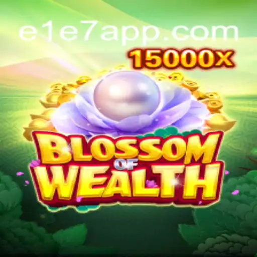 Descubra as Maravilhas de 'BlossomofWealth' com E1E7